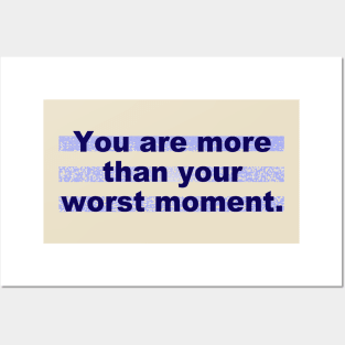 You are more than your worst moment Posters and Art